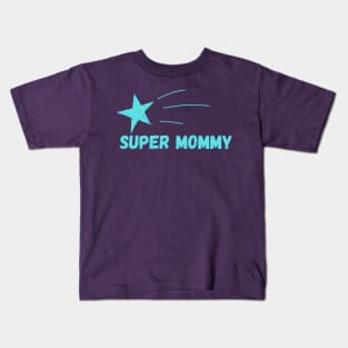 Super star mommy Kids T-Shirt